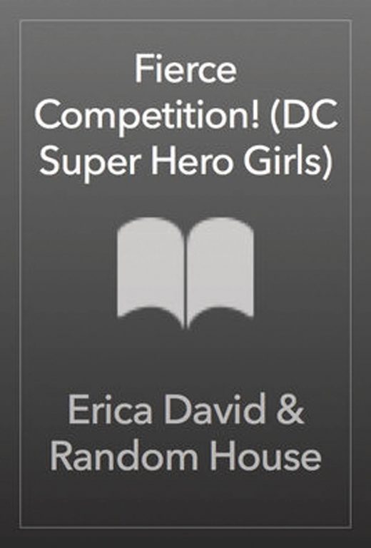 DC SUPER HERO GIRLS FIERCE COMPETITION