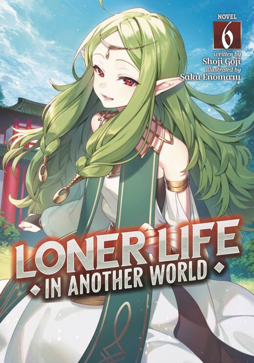LONER LIFE IN ANOTHER WORLD (LIGHT NOVEL) VOL  06