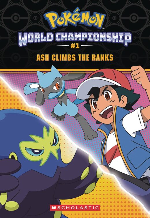 POKEMON WORLD CHAMPIONSHIP TRILOGY #1 ASH CLIMBS THE RANKS (
