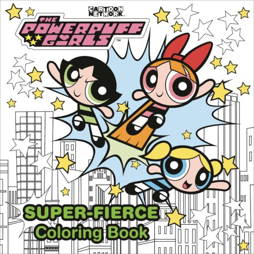 POWERPUFF GIRLS SUPER FIERCE COLORING BOOK SC (C: 0-1-1)
