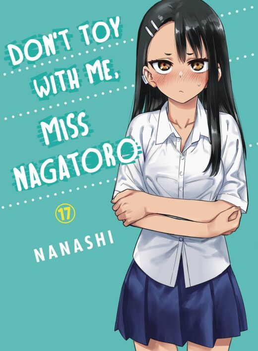 DONT TOY WITH ME MISS NAGATORO GN VOL 17