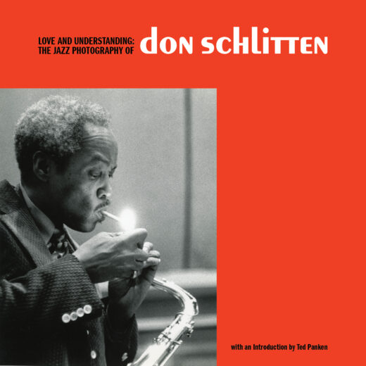 LOVE AND UNDERSTANDING HC THE JAZZ PHOTOGRAPHY OF DON SCHLITTEN (MR)