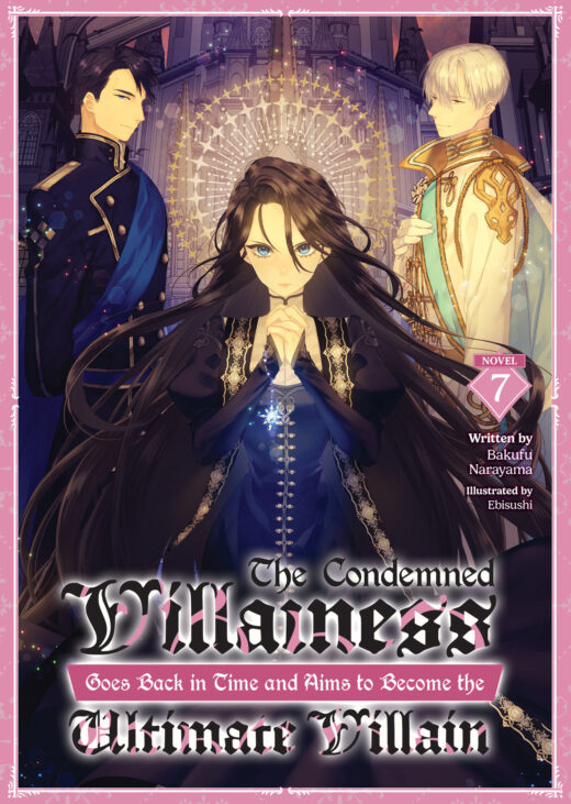 Condemned Villainess Goes Back in Time and Aims to Become the Ultimate Villain (Light Novel) Vol. 7