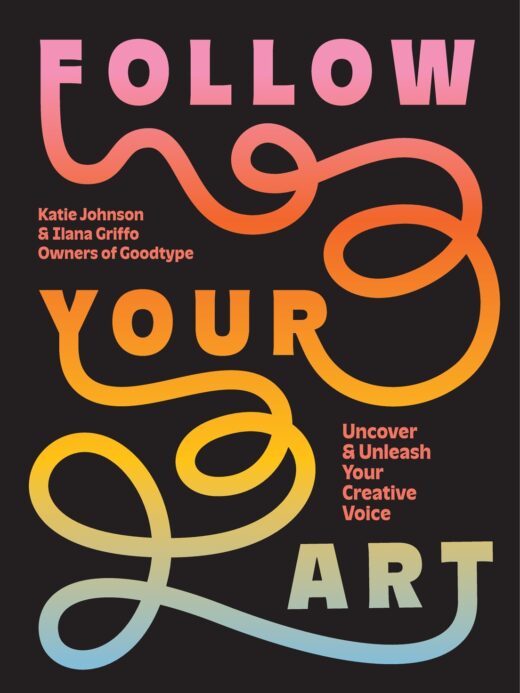 FOLLOW YOUR ART TP UNCOVER AND UNLEASH YOUR CREATIVE VOICE