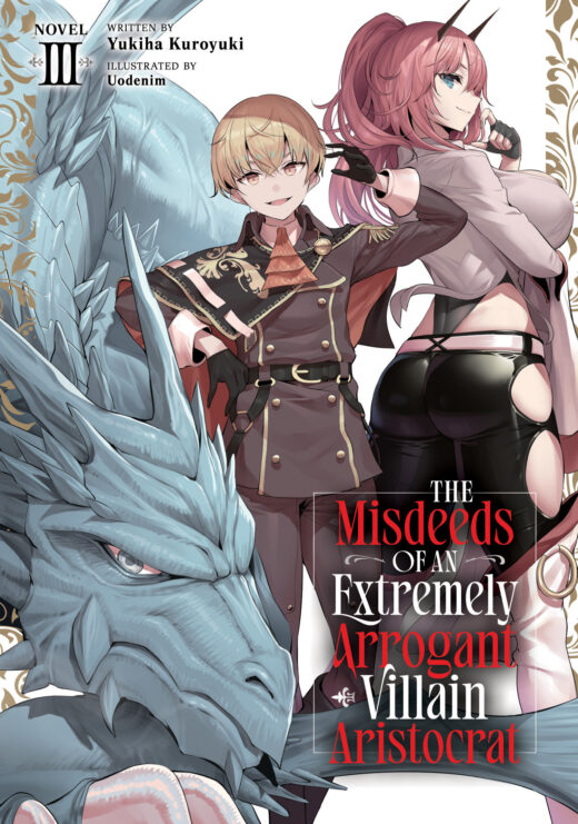 Misdeeds of an Extremely Arrogant Villain Aristocrat (Light Novel) Vol. 3