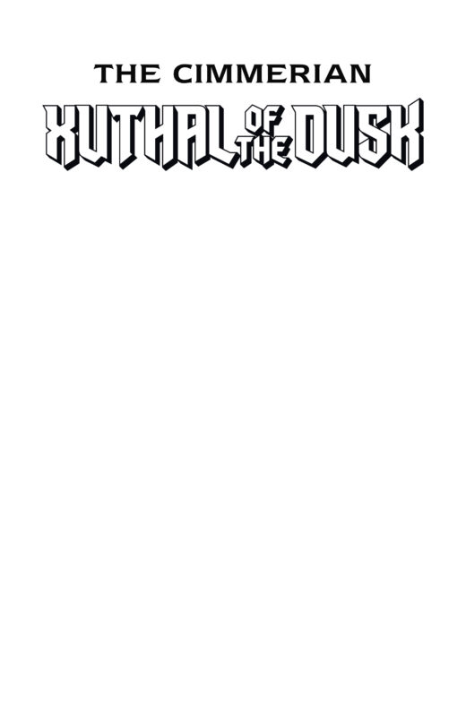 CIMMERIAN XUTHAL OF THE DUSK #1 (OF 3) CVR C BLANK SKETCH VAR (MR)