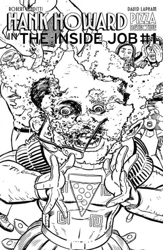HANK HOWARD, PIZZA DETECTIVE THE INSIDE JOB #1 (ONE SHOT) CVR B DAVID LAPHAM CRONENBERG HOMAGE VAR