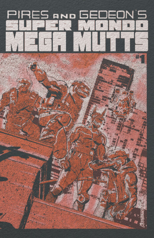 SUPER MONDO MEGA MUTTS #1 (OF 4) CVR F ALEX DIOTTO FOIL VAR