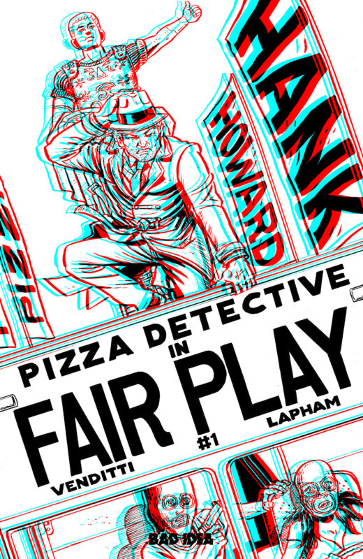 HANK HOWARD PIZZA DETECTIVE THE FAIR PLAY #1 (ONE SHOT) CVR E INC 1:50 DAVID LAPHAM 3D EDITION VAR