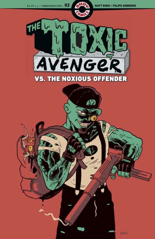 TOXIC AVENGER VS THE NOXIOUS OFFENDER #2 (OF 5) CVR A MATT BORS (MR)